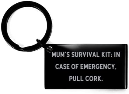 Часът на мама комплект за оцеляване: в случай на крайна необходимост отстранете тапата. Ключодържател, Подарък от Майка на Син и Дъщеря,