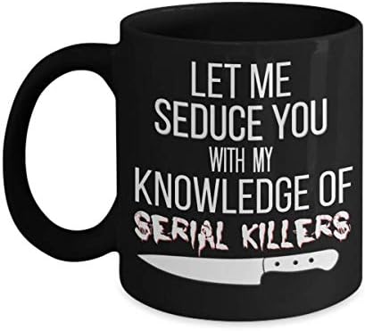 Забавна Чаша за сериен убиец, Позволете ми да Ви Изкуши със Своите Знания за филма на ужасите Серийни убийци, Любителе на тези престъпления, 11 или 15 грама. Черна Кера